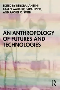 An Anthropology of Futures and Technologies_cover