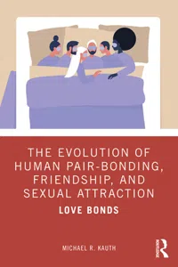 The Evolution of Human Pair-Bonding, Friendship, and Sexual Attraction_cover