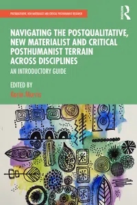 Navigating the Postqualitative, New Materialist and Critical Posthumanist Terrain Across Disciplines_cover
