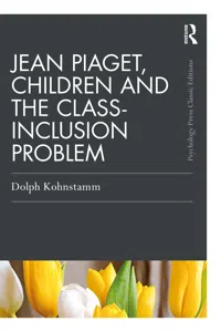 Jean Piaget, Children and the Class-Inclusion Problem_cover