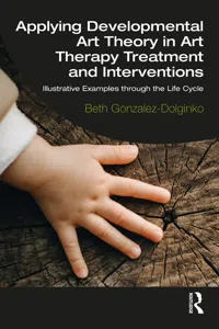 Applying Developmental Art Theory in Art Therapy Treatment and Interventions_cover