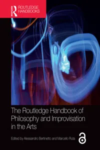 The Routledge Handbook of Philosophy and Improvisation in the Arts_cover