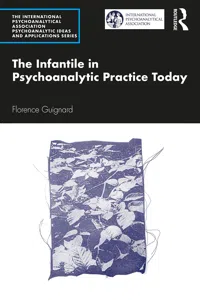 The Infantile in Psychoanalytic Practice Today_cover