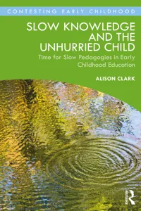 Slow Knowledge and the Unhurried Child_cover