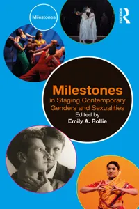 Milestones in Staging Contemporary Genders and Sexualities_cover