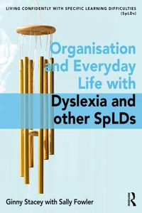Organisation and Everyday Life with Dyslexia and other SpLDs_cover