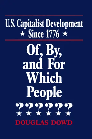 US Capitalist Development Since 1776: Of, by and for Which People?