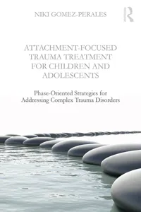 Attachment-Focused Trauma Treatment for Children and Adolescents_cover