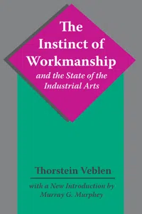 The Instinct of Workmanship and the State of the Industrial Arts_cover