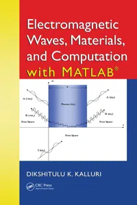 Electromagnetic Waves, Materials, and Computation with MATLAB_cover