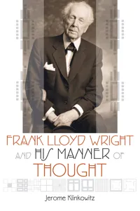 Frank Lloyd Wright and His Manner of Thought_cover