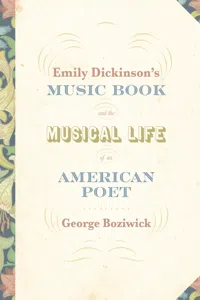 Emily Dickinson's Music Book and the Musical Life of an American Poet_cover