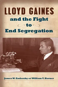 Lloyd Gaines and the Fight to End Segregation_cover