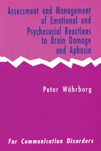 Assessment and Management of Emotional and Psychosocial Reactions to Brain Damage and Aphasia_cover