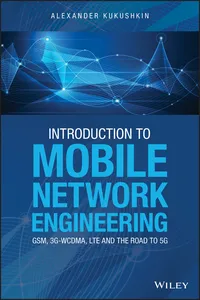 Introduction to Mobile Network Engineering: GSM, 3G-WCDMA, LTE and the Road to 5G_cover