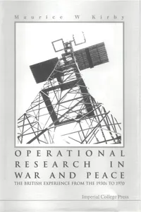 Operational Research In War And Peace: The British Experience From The 1930s To 1970_cover